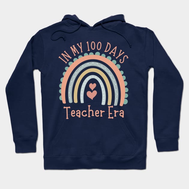 In My 100 Days Teacher Era Cute Rainbow Hoodie by Illustradise